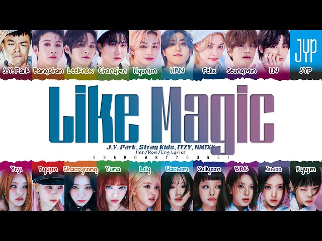 J.Y. Park, Stray Kids, ITZY, NMIXX 'Like Magic' Lyrics [Color Coded Han_Rom_Eng] | ShadowByYoongi