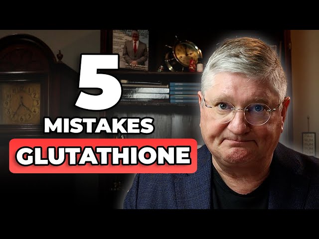 Dr.  Anderson REVEALS The 5 MISTAKES You’re Making When Taking GLUTATHIONE