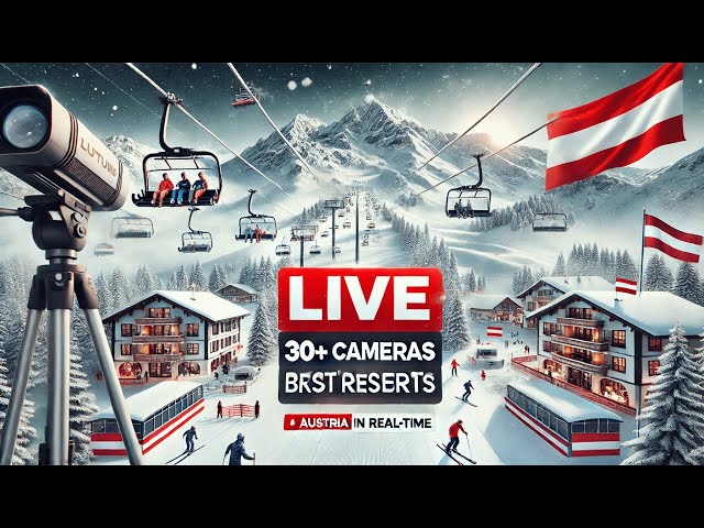 Live Cameras from Austria 2025: 30+ Stunning Views of Ski Resorts and Alpine Landscapes