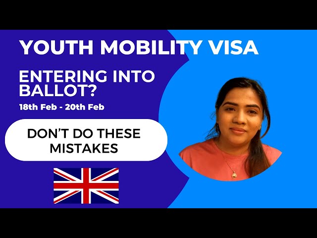 Youth Mobility Visa | Shocking mistakes | Enter into Ballot correctly