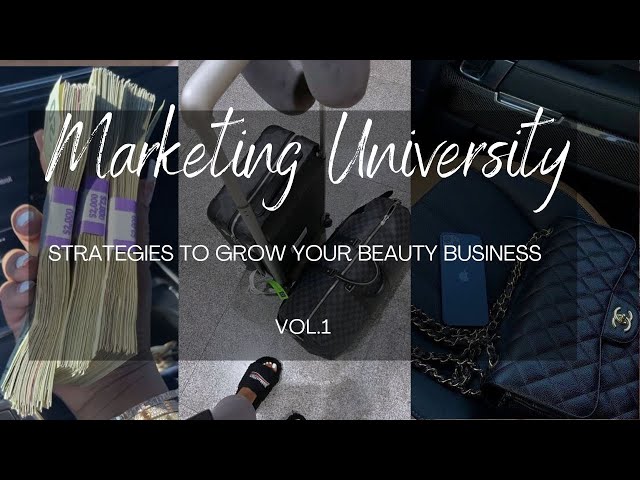 MARKETING UNIVERSITY | VOL. 1 | MARKETING STRATEGIES TO GROW YOUR BEAUTY BUSINESS🤍