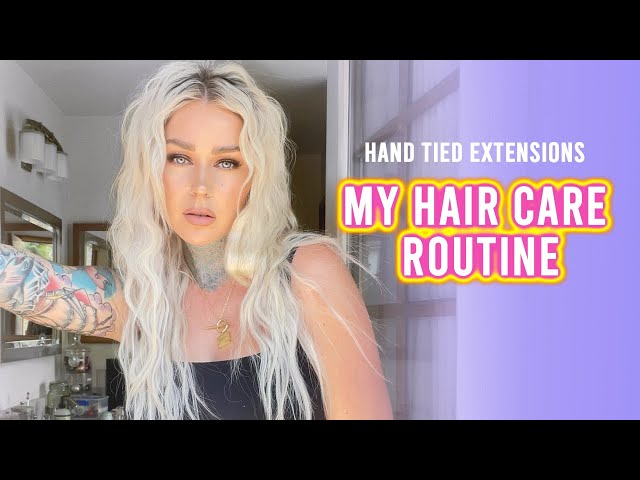 My Weekly Hair Care Routine W/ Hand Tied Extensions