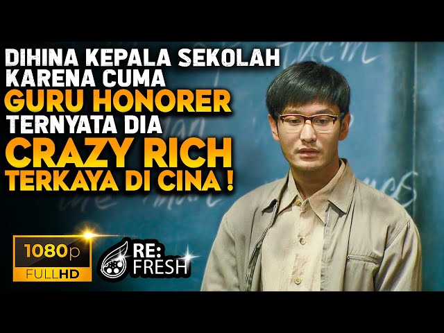 Dihina Kepala Sekolahnya Karena Cuma Guru Honorer, Ternyata Jadi Sultan Terkaya Di Cina! - Alur Film