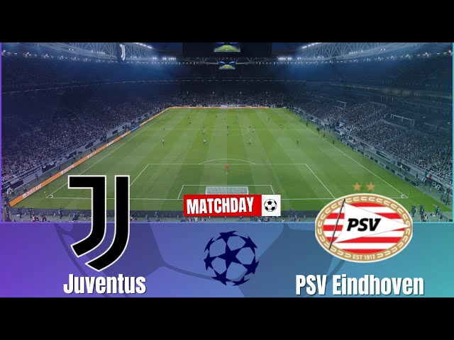 🔴Juventus vs PSV Eindhoven - UEFA Champions League 2024/25