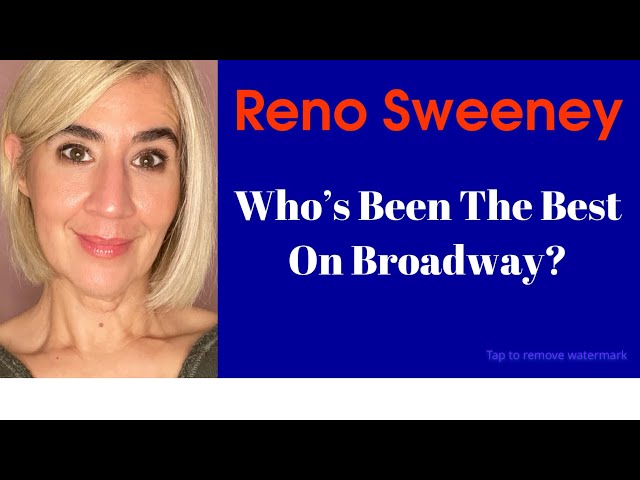 Reno Sweeney: Who's Been The Best On Broadway?