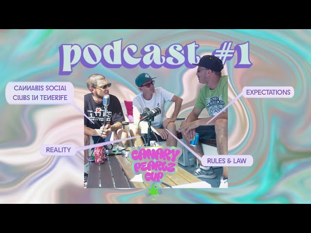 Canary Pearlz Podcast | Episode 1: Cannabis Social Clubs in Tenerife with Edel Kiffer and Charlie!