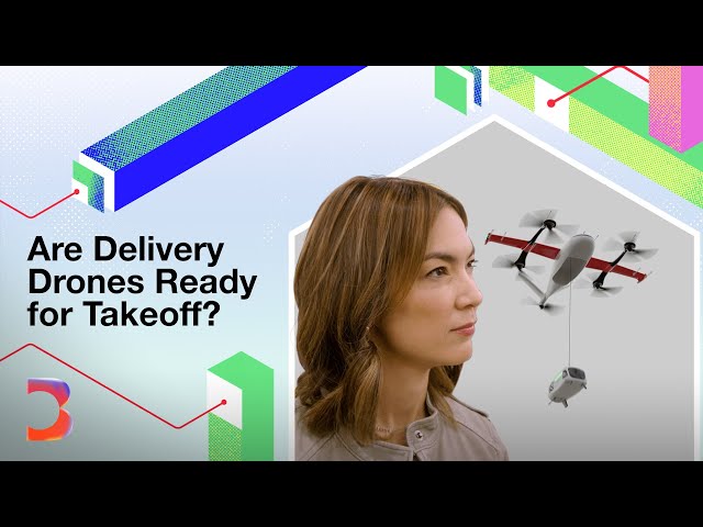 Is Drone Delivery Finally Ready for Takeoff?