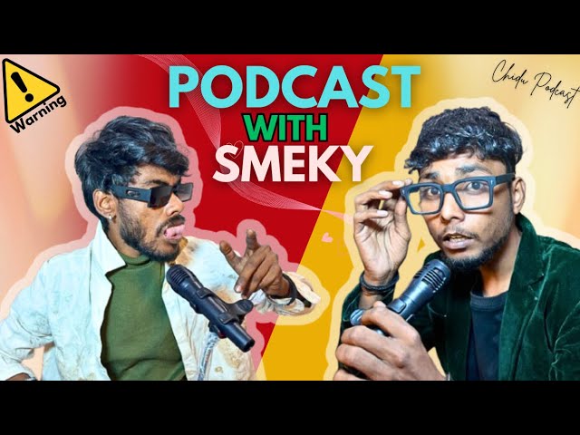 PODCAST WITH SMEKY || SMEKIYO KE RAAZ || CHIDU KI PODCAST