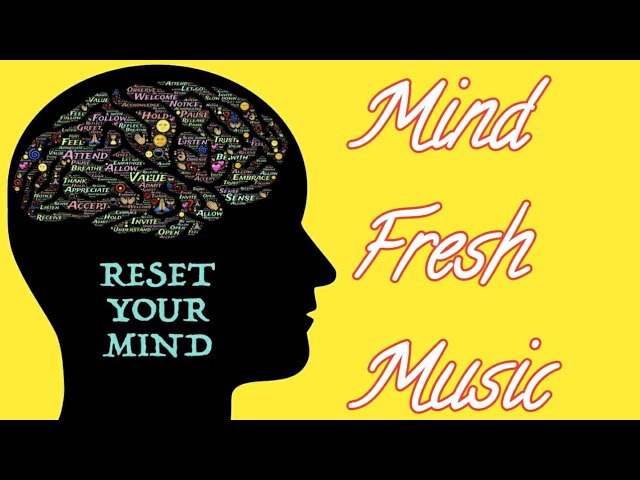 Mind Fresh Music | Relaxing Music | Mind Fresh Song |Stress Relief Music | Stop Anxiety| Depression