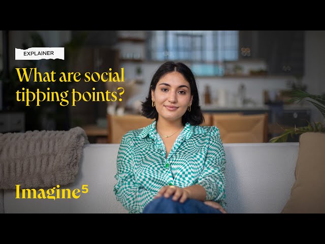 Explainer – Social Tipping Points | IMAGINE5