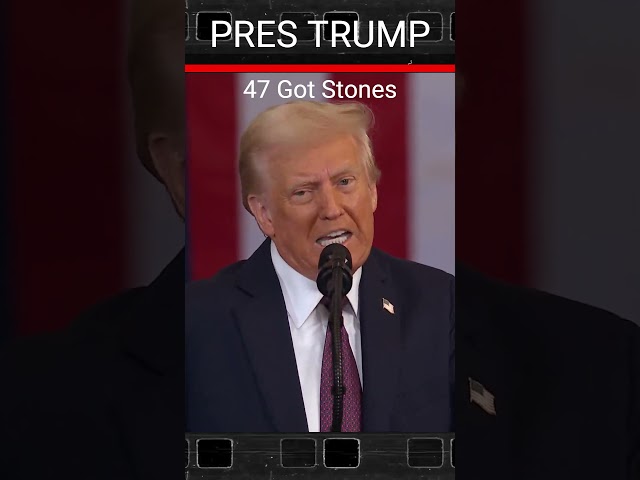 Trump: 47 Got Stones