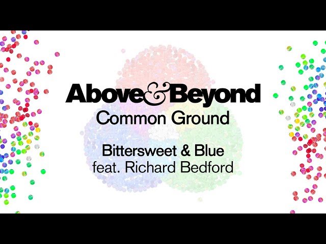 Above & Beyond feat. Richard Bedford - Bittersweet & Blue