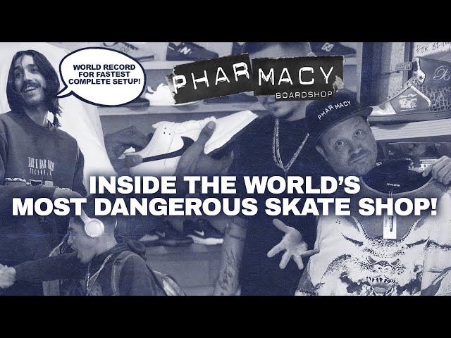 THE MOST DANGEROUS SKATEBOARD SHOP IN THE WORLD