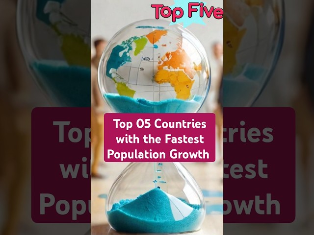 Top 5 Countries with the Fastest Population Growth #facts