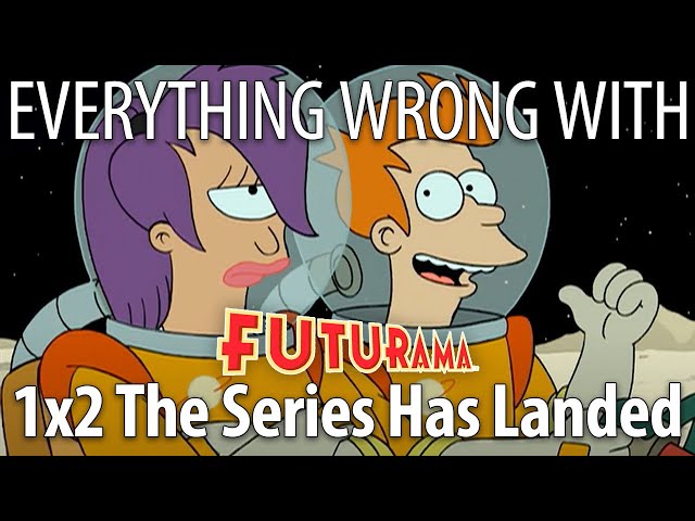 Everything Wrong With Futurama S1E2 - “The Series Has Landed”