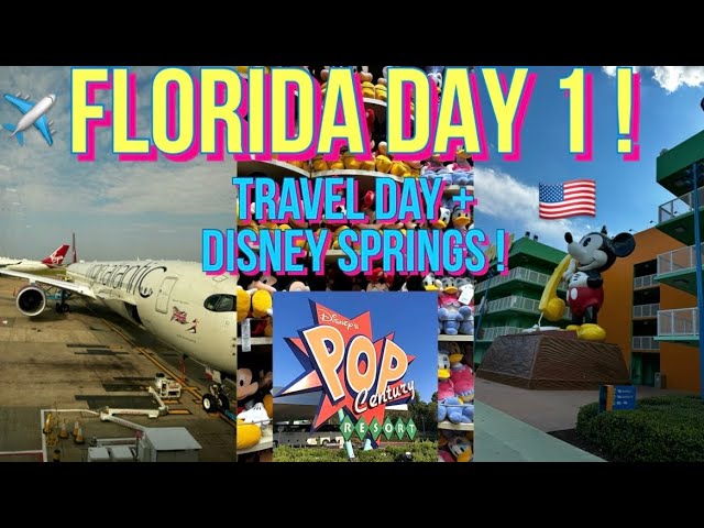 FLORIDA DAY 1 - Travel Day +!Pop Century + Disney Springs #disneyworld