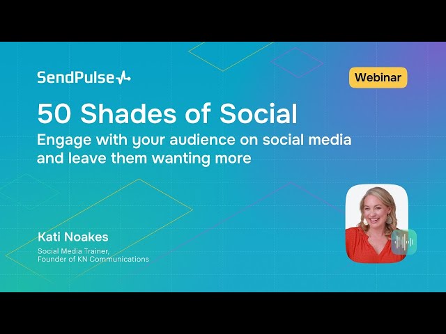 50 Shades of Social. Engage with your audience on social media and leave them wanting more | Webinar