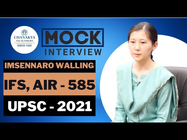 UPSC 2021 Topper IMSENNARO WALLING, IFS RANK 585 | Mock Interview | English Medium | Chanakya IAS