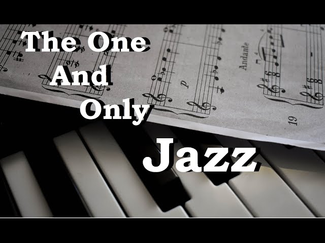 The One and Only Jazz - Jazz Music - Relaxing Music