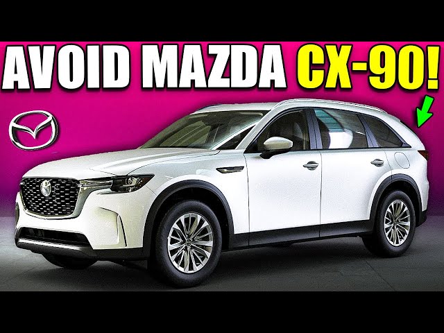 7 Reasons Why You SHOULD NOT Buy Mazda CX-90!