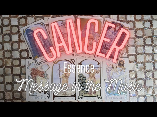 Cancer Essence | Message in the Music