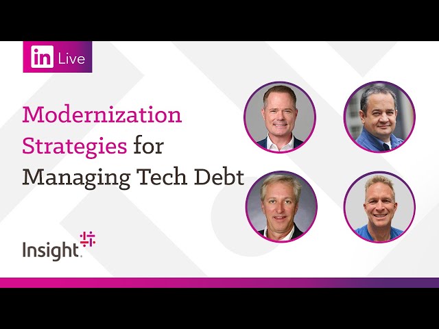 LinkedIn Live: Modernization Strategies for Managing Tech Debt