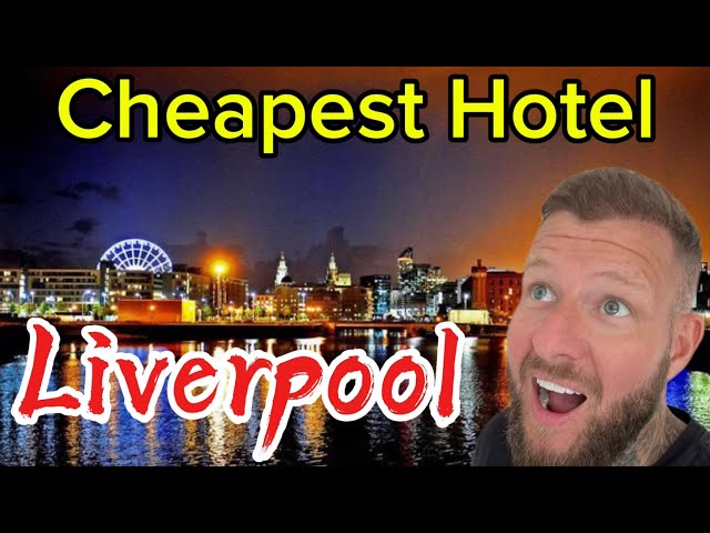 Cheapest Hotel in Liverpool City centre