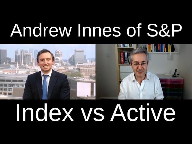 Active vs Passive Performance: S&P's Andrew Innes On His Index vs Active Report