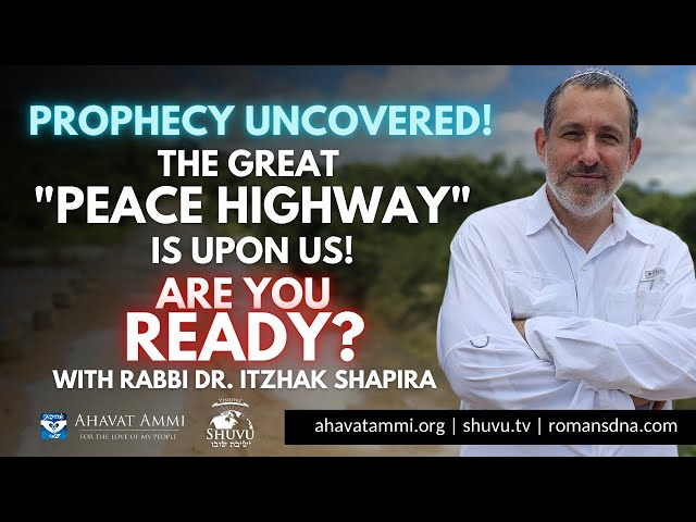 Prophecy Uncovered!  The Great "Peace Highway" is upon us! Are YOU ready?