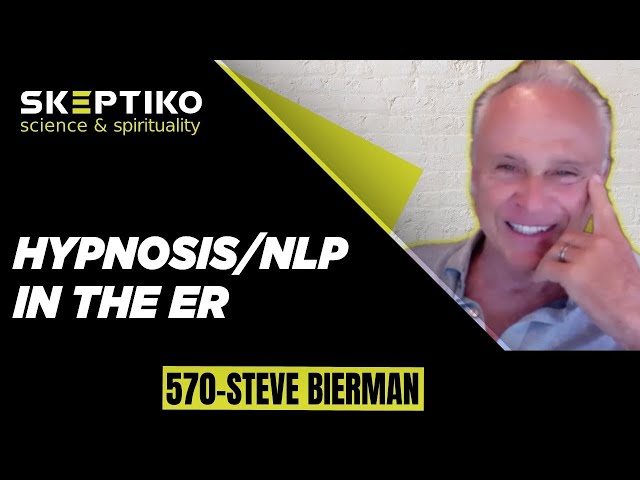 Steve Bierman, Hypnosis and NLP in the ER |570|