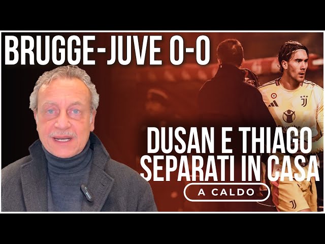 BRUGGE-JUVENTUS 0-0: DUSAN E THIAGO SEPARATI IN CASA