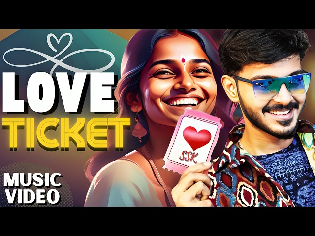 LOVE TICKET (Music Video) | Tamil Vibe Song | @SanathanShreeKrishnan