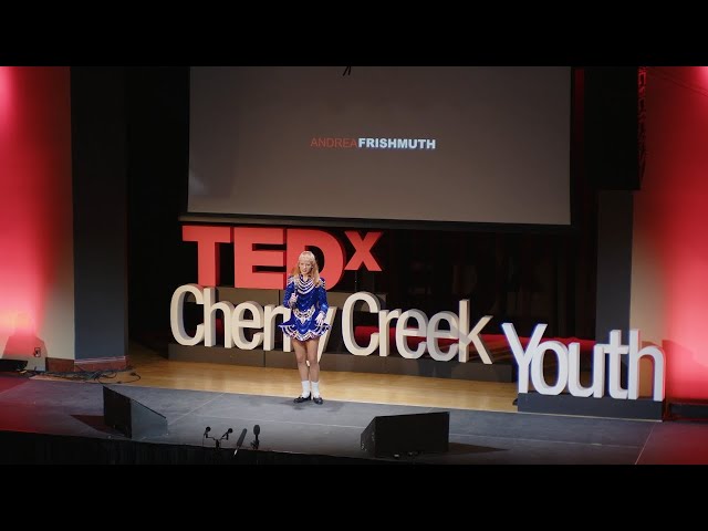 Andrea Frishmuth - Irish Dance | Andrea Frishmuth | TEDxYouth@CherryCreek