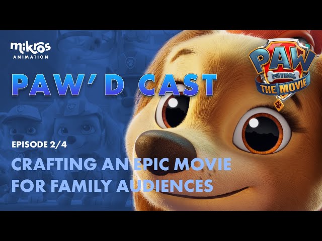 [Talks][#PawPatrolMovie] Crafting an epic movie for family audiences 2/4