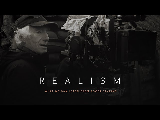 Realism / What We Can Learn From Cinematographer Roger Deakins