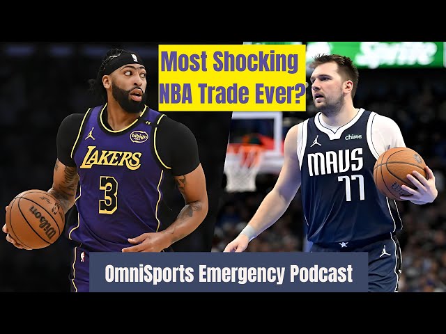 Most Shocking Trade In History? Luka - AD Trade Emergency Podcast