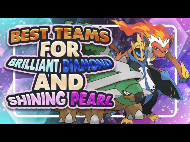 Best Teams for Brilliant Diamond and Shining Pearl