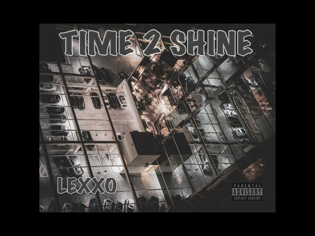 Lexxo - Time 2 Shine Freestyle Prod by @quarterkey_beats