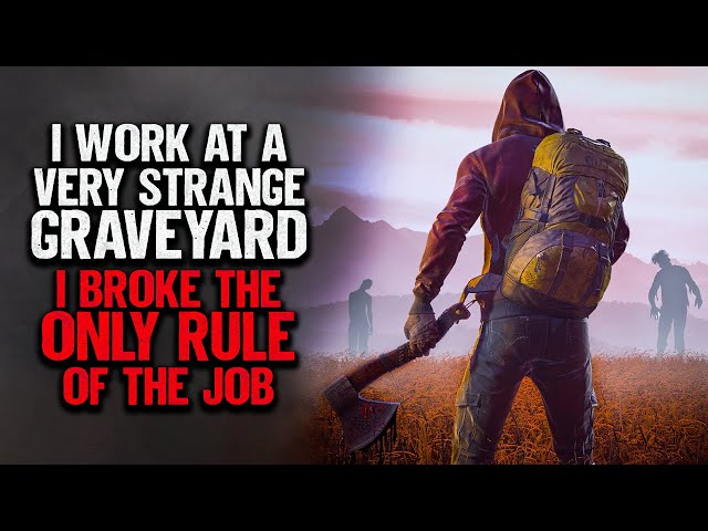 "I Work At A Very Strange Graveyard. I Broke The Only Rule Of The Job" | Creepypasta