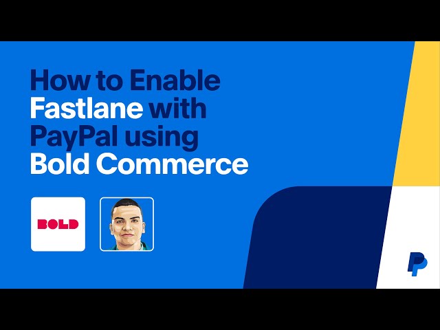 How to Enable Fastlane with PayPal using Bold Commerce