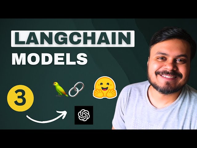 LangChain Models | Indepth Tutorial with Code Demo | Video 3 | CampusX