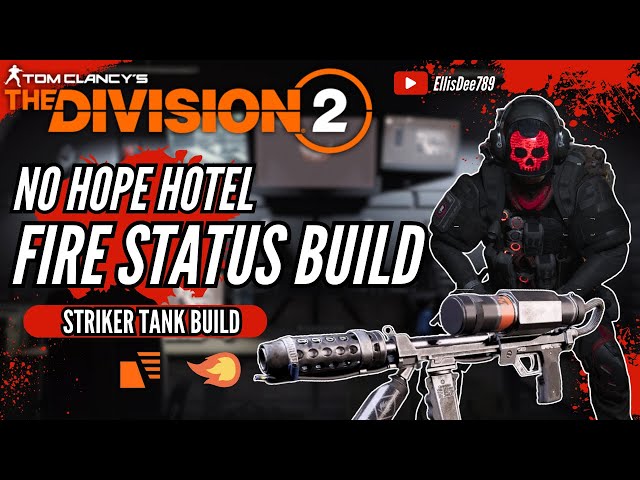 No Hope Hotel + Convoy FIRE STATUS EFFECT ECLIPSE PROTOCOL BUILD - The Division 2