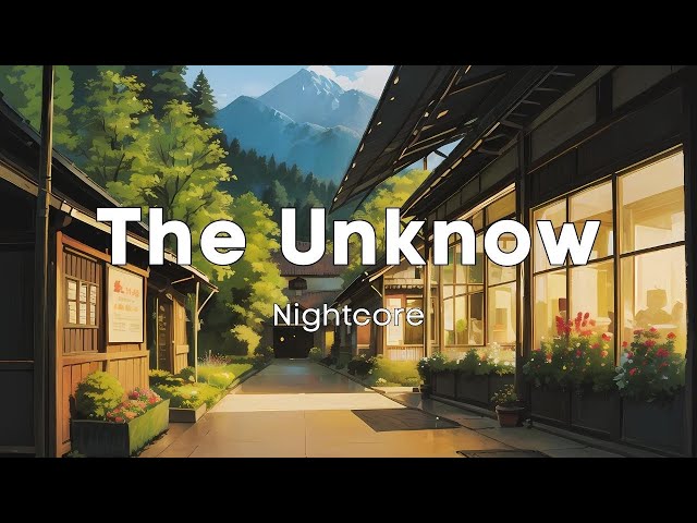 Nightcore - The Unknow (Lyrics & Speed up)