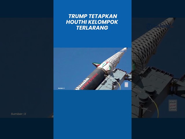 Sempat Dicabut Biden, Trump Tetapkan Houthi Yaman sebagai Kelompok Terlarang