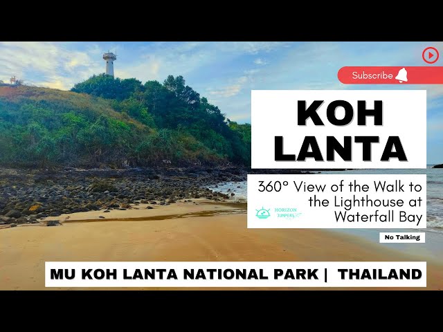 360° Walk to the Lighthouse at Waterfall Bay | Mu Koh Lanta National Park | Koh Lanta | Thailand