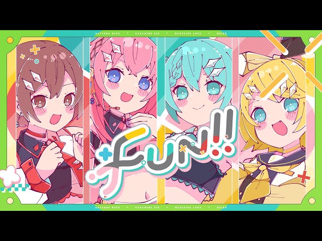 FUN!! / 初音ミク × 鏡音リン × 巡音ルカ × MEIKO