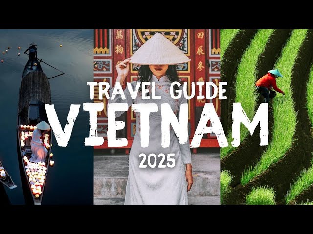 ULTIMATE Vietnam Travel Guide 2025 - 14 Days in Vietnam - A Travel Documentary