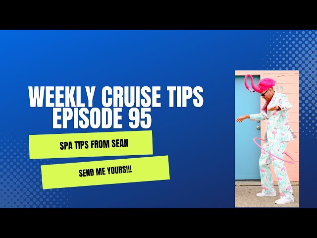 Weekly Cruise Tips Episode 95