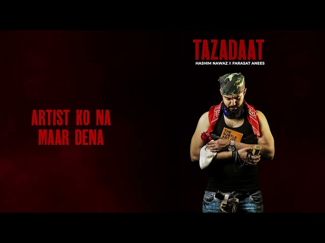 Hashim Nawaz, Farasat Anees - ARTIST KO NA MAAR DENA (feat. SLICK TRICK & DJ ABDUR) | TAZADAAT