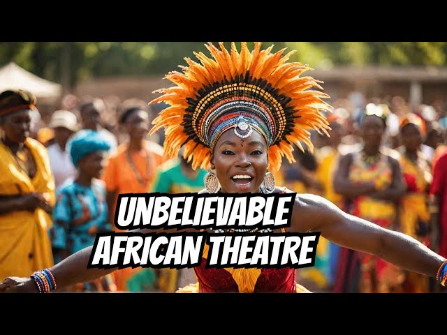 AMAZING African Theatre Performances You Won't Believe!